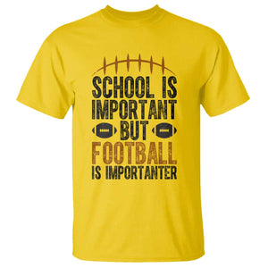 School Is Important But Football Is Importanter T Shirt Funny Sports Fan Gift TS12 Daisy Print Your Wear