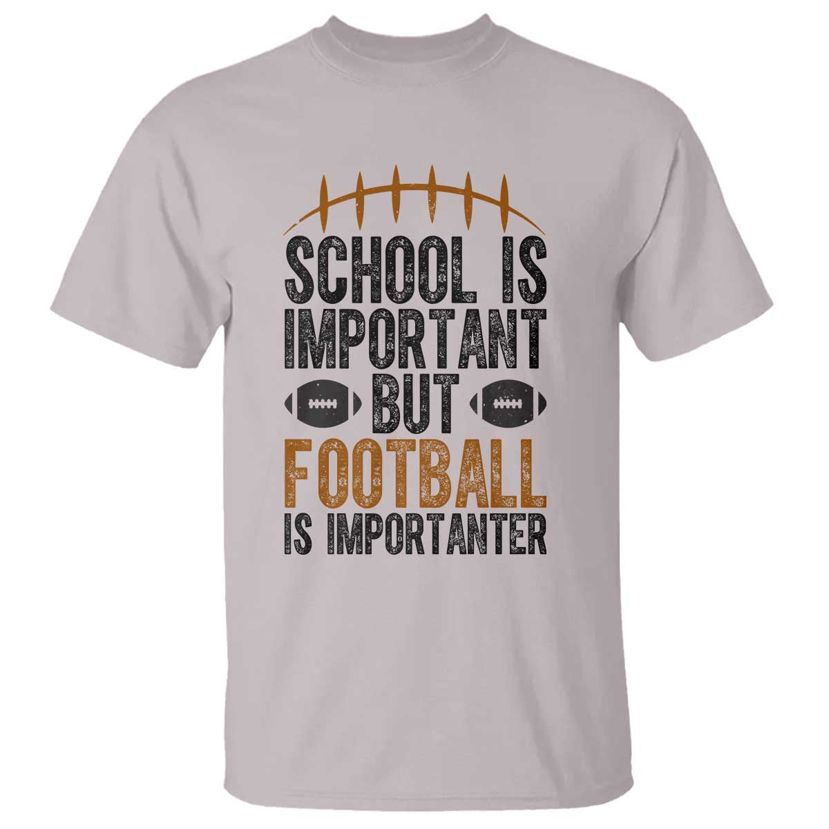 School Is Important But Football Is Importanter T Shirt Funny Sports Fan Gift TS12 Ice Gray Print Your Wear