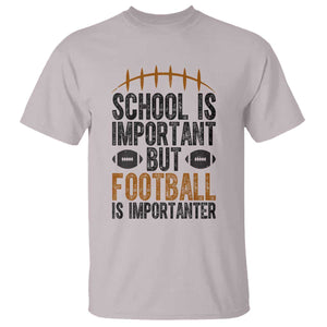 School Is Important But Football Is Importanter T Shirt Funny Sports Fan Gift TS12 Ice Gray Print Your Wear