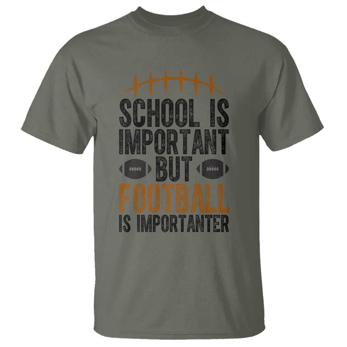 School Is Important But Football Is Importanter T Shirt Funny Sports Fan Gift TS12 Military Green Print Your Wear