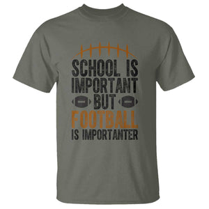 School Is Important But Football Is Importanter T Shirt Funny Sports Fan Gift TS12 Military Green Print Your Wear