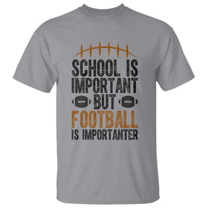 School Is Important But Football Is Importanter T Shirt Funny Sports Fan Gift TS12 Sport Gray Print Your Wear