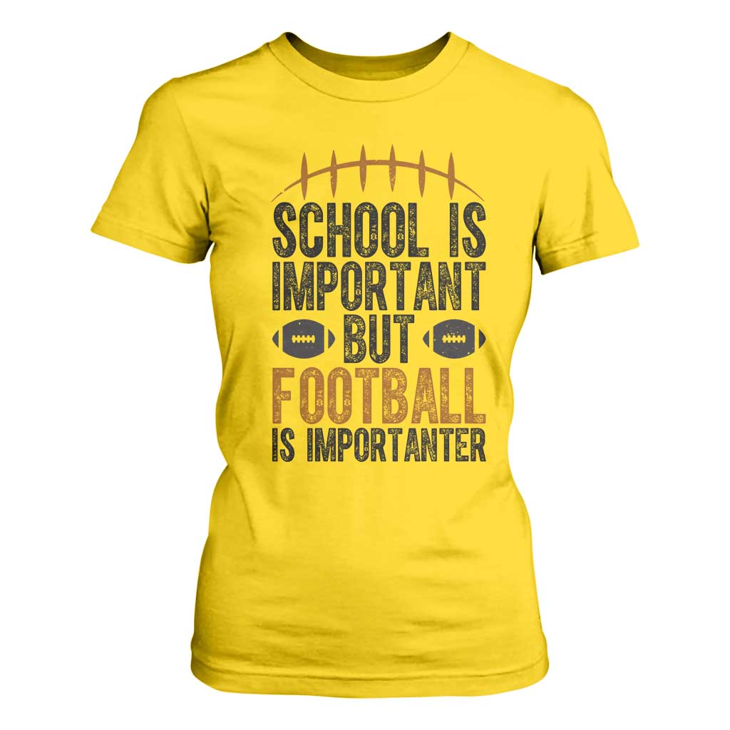 School Is Important But Football Is Importanter T Shirt For Women Funny Sports Fan Gift TS12 Daisy Print Your Wear