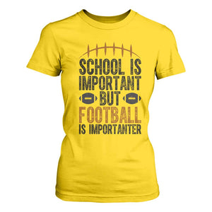 School Is Important But Football Is Importanter T Shirt For Women Funny Sports Fan Gift TS12 Daisy Print Your Wear