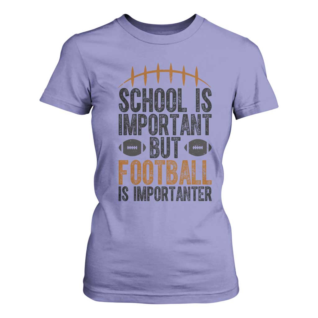 School Is Important But Football Is Importanter T Shirt For Women Funny Sports Fan Gift TS12 Violet Print Your Wear