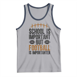 School Is Important But Football Is Importanter Tank Top Funny Sports Fan Gift TS12 Athletic Heather Navy Print Your Wear