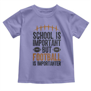 School Is Important But Football Is Importanter Toddler T Shirt Funny Sports Fan Gift TS12 Violet Print Your Wear