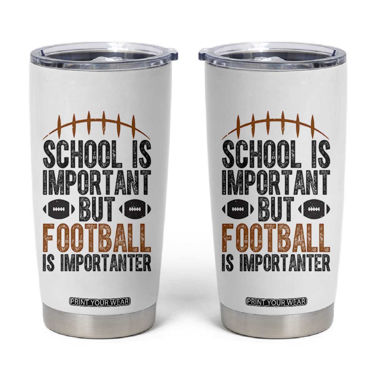 School Is Important But Football Is Importanter Tumbler Cup Funny Sports Fan Gift - Print Your Wear
