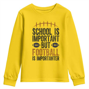 School Is Important But Football Is Importanter Youth Sweatshirt Funny Sports Fan Gift TS12 Daisy Print Your Wear