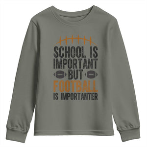 School Is Important But Football Is Importanter Youth Sweatshirt Funny Sports Fan Gift TS12 Military Green Print Your Wear
