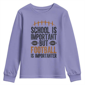 School Is Important But Football Is Importanter Youth Sweatshirt Funny Sports Fan Gift TS12 Violet Print Your Wear