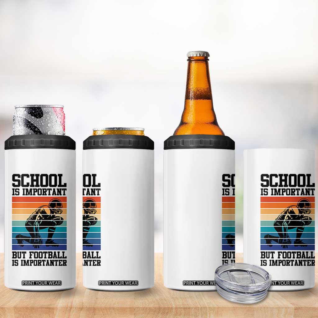 Student Football Fan 4 in 1 Can Cooler Tumbler Funny Importanter Quote Gift TS12 Print Your Wear