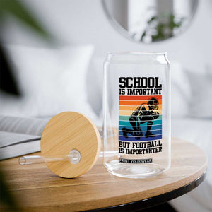 Student Football Fan Glass Can Funny Importanter Quote Gift TS12 Print Your Wear