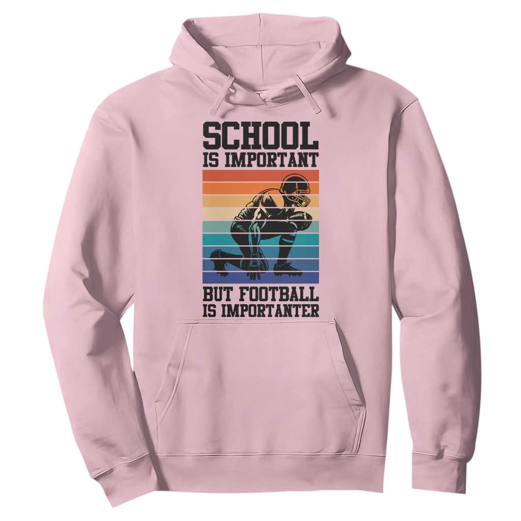 Student Football Fan Hoodie Funny Importanter Quote Gift TS12 Light Pink Print Your Wear