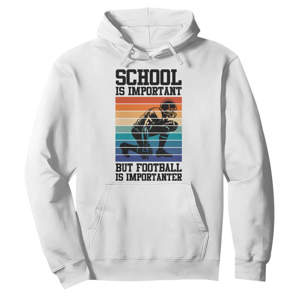Student Football Fan Hoodie Funny Importanter Quote Gift TS12 White Print Your Wear