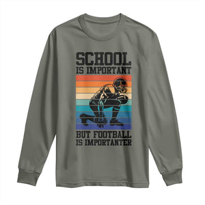 Student Football Fan Long Sleeve Shirt Funny Importanter Quote Gift TS12 Military Green Print Your Wear