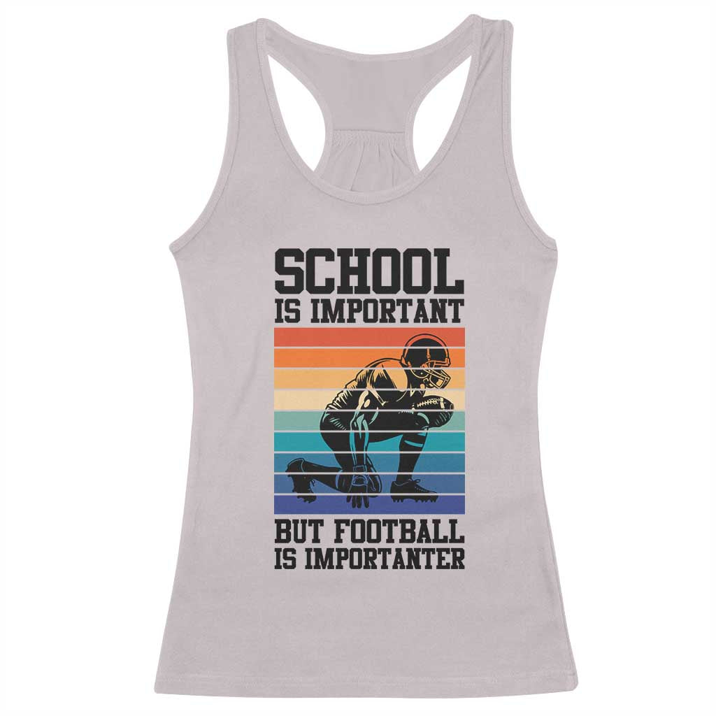 Student Football Fan Racerback Tank Top Funny Importanter Quote Gift TS12 Ice Gray Print Your Wear