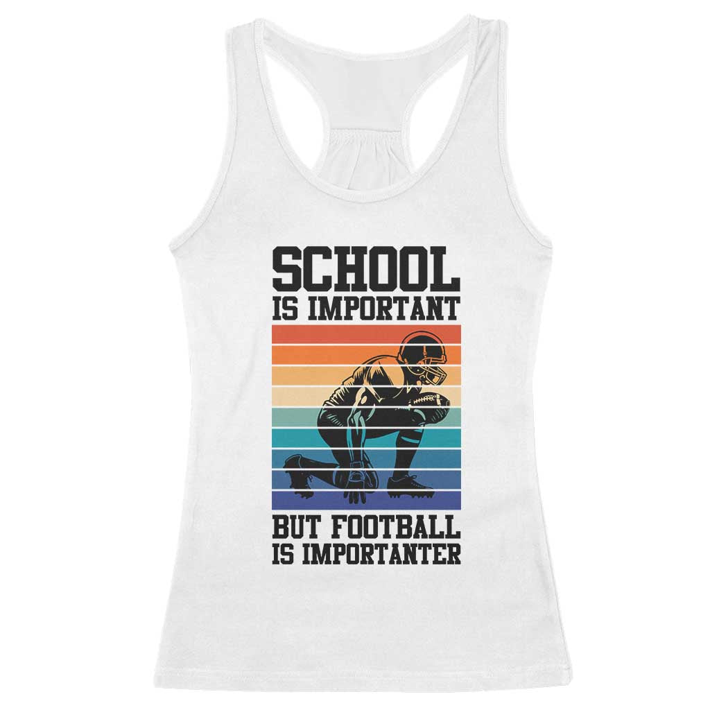 Student Football Fan Racerback Tank Top Funny Importanter Quote Gift TS12 White Print Your Wear