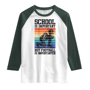 Student Football Fan Raglan Shirt Funny Importanter Quote Gift TS12 White Dark Forest Green Print Your Wear