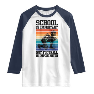 Student Football Fan Raglan Shirt Funny Importanter Quote Gift TS12 White Navy Print Your Wear
