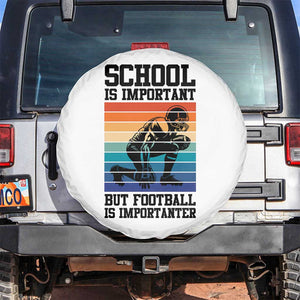 Student Football Fan Spare Tire Cover Funny Importanter Quote Gift TS12 No hole White Print Your Wear