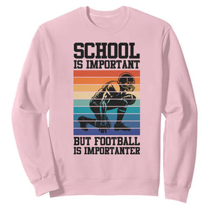 Student Football Fan Sweatshirt Funny Importanter Quote Gift - Print Your Wear