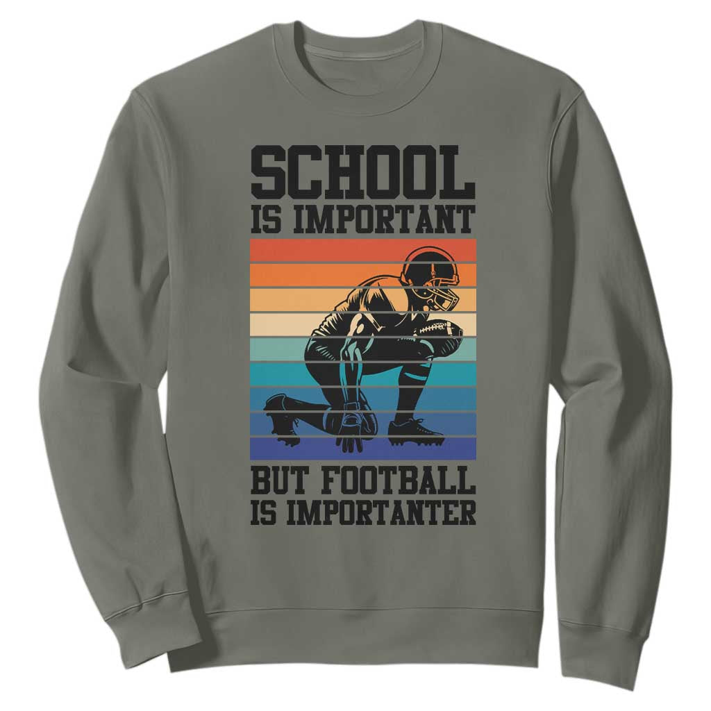 Student Football Fan Sweatshirt Funny Importanter Quote Gift TS12 Military Green Print Your Wear
