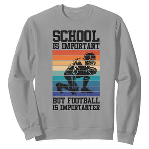 Student Football Fan Sweatshirt Funny Importanter Quote Gift - Print Your Wear