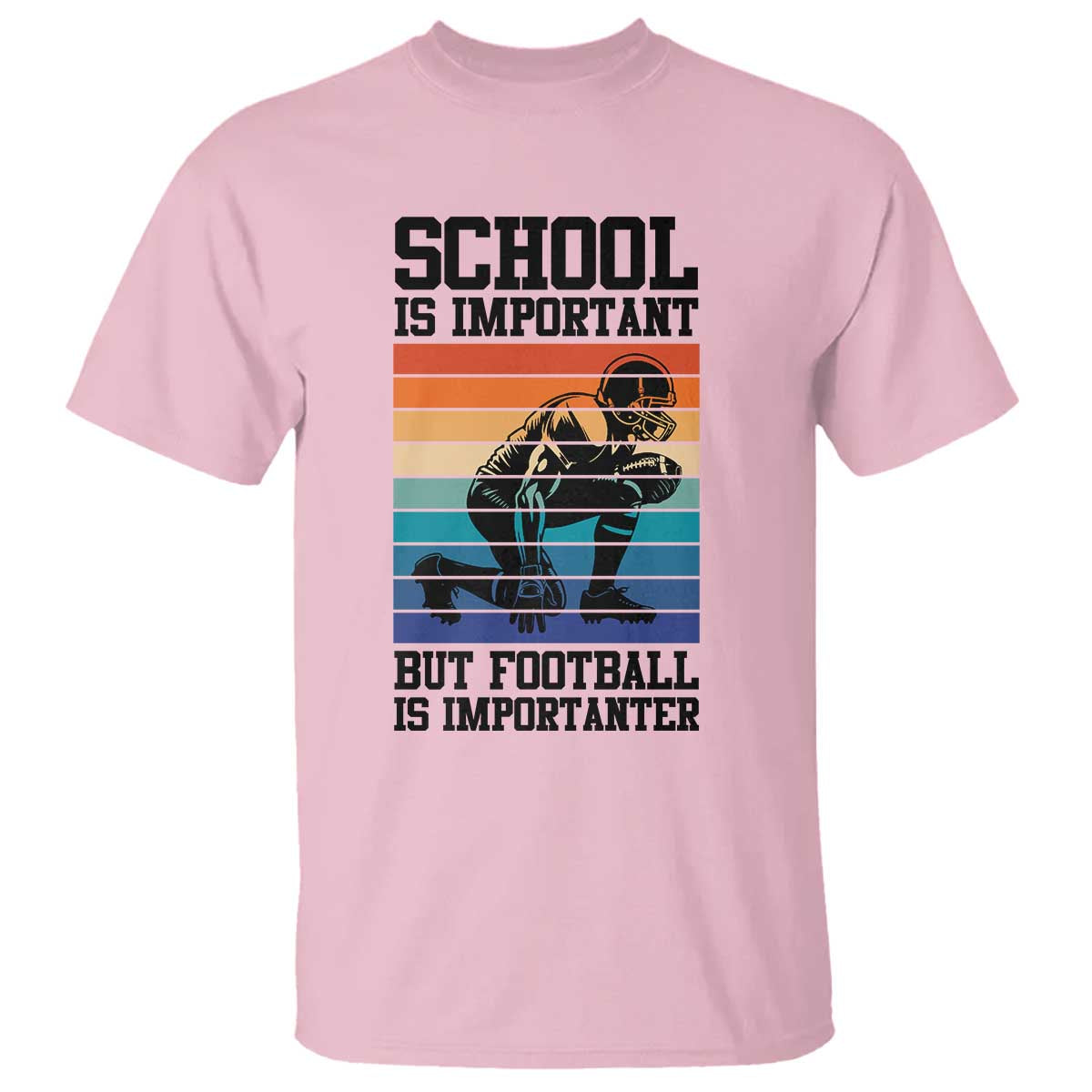 Student Football Fan T Shirt Funny Importanter Quote Gift TS12 Light Pink Print Your Wear
