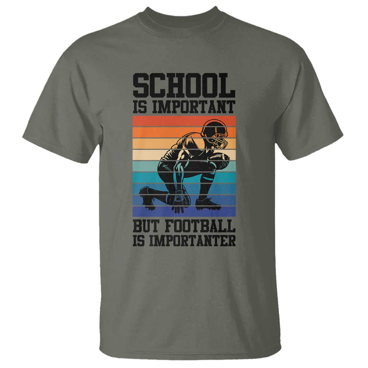 Student Football Fan T Shirt Funny Importanter Quote Gift TS12 Military Green Print Your Wear