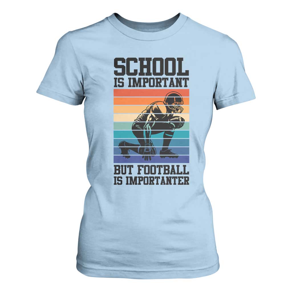 Student Football Fan T Shirt For Women Funny Importanter Quote Gift TS12 Light Blue Print Your Wear