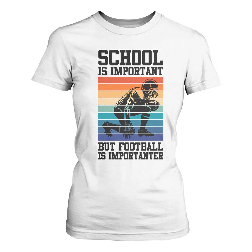 Student Football Fan T Shirt For Women Funny Importanter Quote Gift TS12 White Print Your Wear