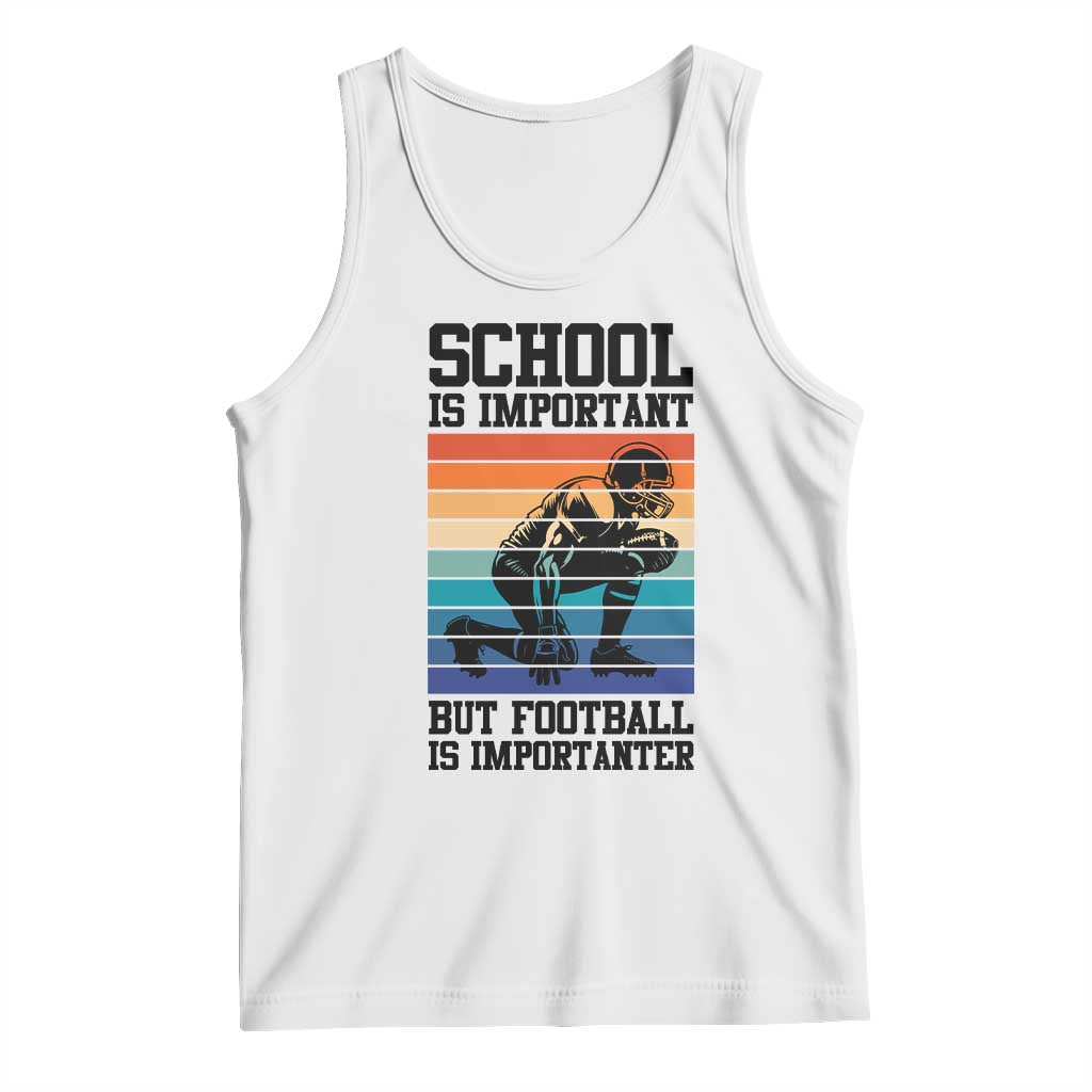 Student Football Fan Tank Top Funny Importanter Quote Gift TS12 White Print Your Wear