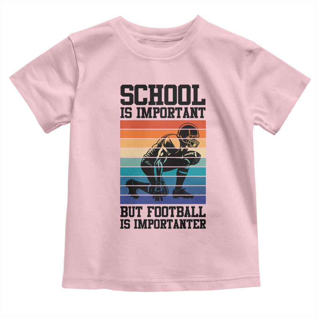 Student Football Fan Toddler T Shirt Funny Importanter Quote Gift TS12 Light Pink Print Your Wear