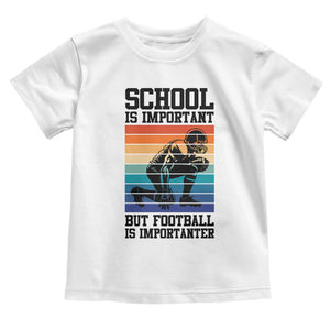 Student Football Fan Toddler T Shirt Funny Importanter Quote Gift TS12 White Print Your Wear