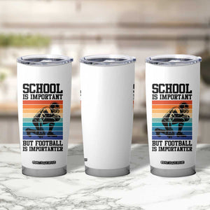 Student Football Fan Tumbler Cup Funny Importanter Quote Gift - Print Your Wear