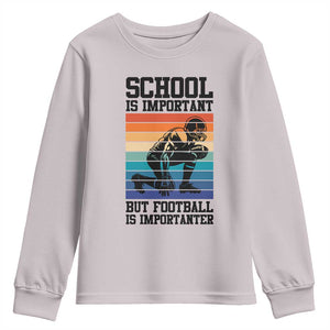 Student Football Fan Youth Sweatshirt Funny Importanter Quote Gift TS12 Ice Gray Print Your Wear