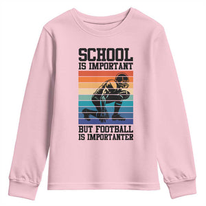 Student Football Fan Youth Sweatshirt Funny Importanter Quote Gift TS12 Light Pink Print Your Wear