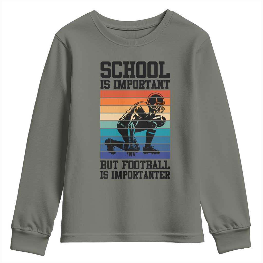Student Football Fan Youth Sweatshirt Funny Importanter Quote Gift TS12 Military Green Print Your Wear