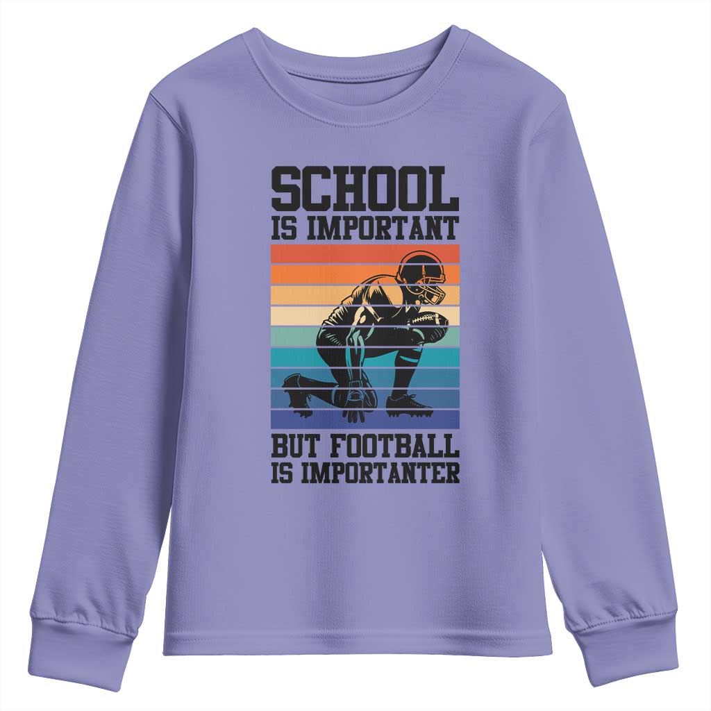 Student Football Fan Youth Sweatshirt Funny Importanter Quote Gift TS12 Violet Print Your Wear