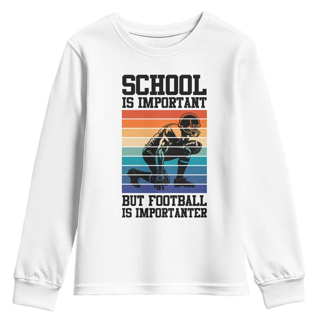 Student Football Fan Youth Sweatshirt Funny Importanter Quote Gift TS12 White Print Your Wear