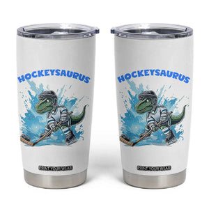 Hockeysaurus Tumbler Cup Funny Dinosaur Playing Ice Hockey Gift TS12 White Print Your Wear