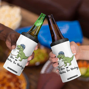 Dino Hates Ice Hockey 4 in 1 Can Cooler Tumbler Funny Ice Sports Dinosaur Gift TS12 Print Your Wear