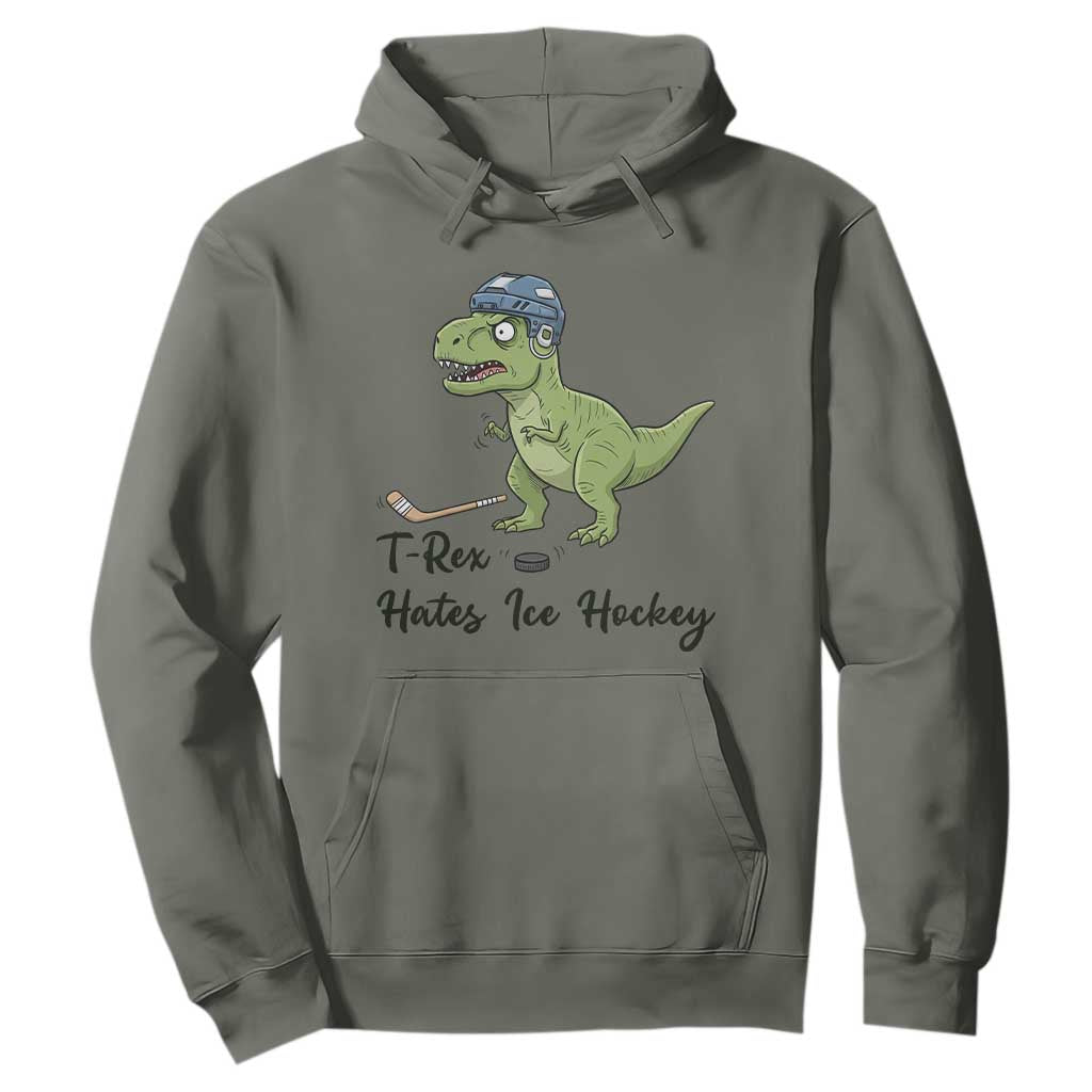 Dino Hates Ice Hockey Hoodie Funny Ice Sports Dinosaur Gift TS12 Military Green Print Your Wear