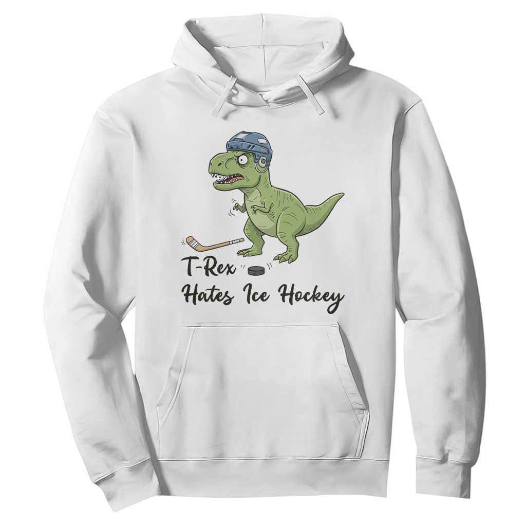 Dino Hates Ice Hockey Hoodie Funny Ice Sports Dinosaur Gift TS12 White Print Your Wear