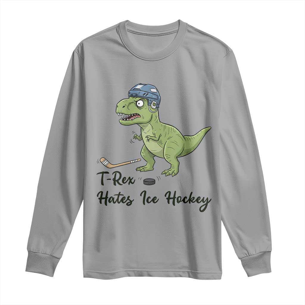Dino Hates Ice Hockey Long Sleeve Shirt Funny Ice Sports Dinosaur Gift TS12 Sport Gray Print Your Wear