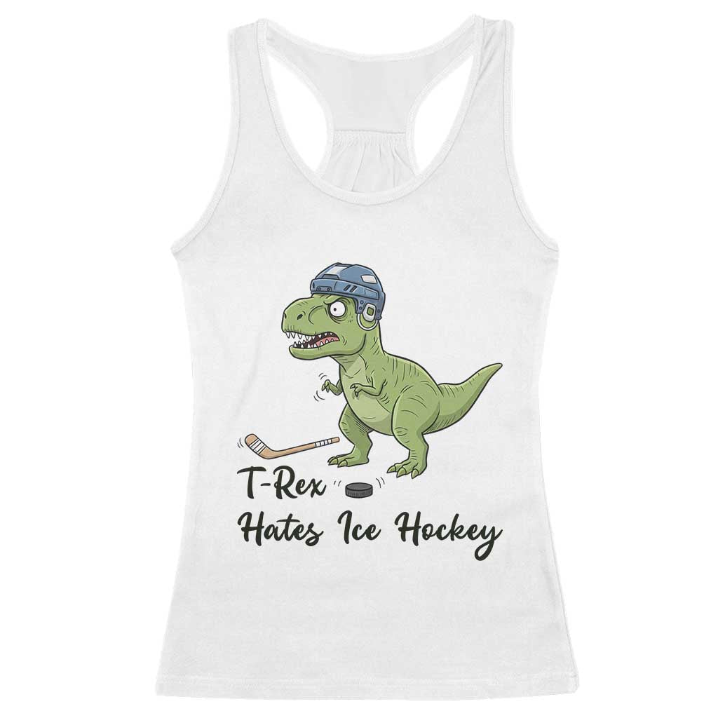 Dino Hates Ice Hockey Racerback Tank Top Funny Ice Sports Dinosaur Gift TS12 White Print Your Wear