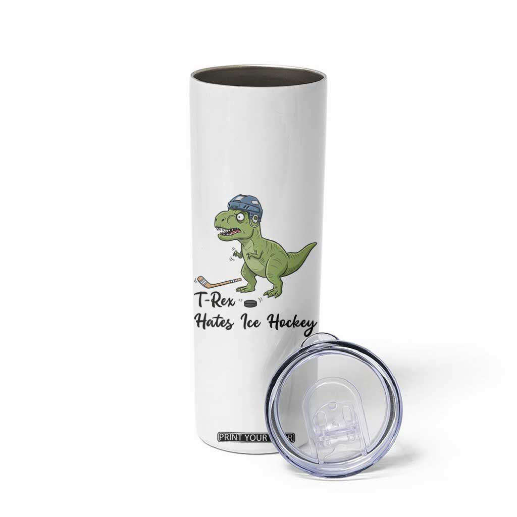 Dino Hates Ice Hockey Skinny Tumbler Funny Ice Sports Dinosaur Gift TS12 Print Your Wear