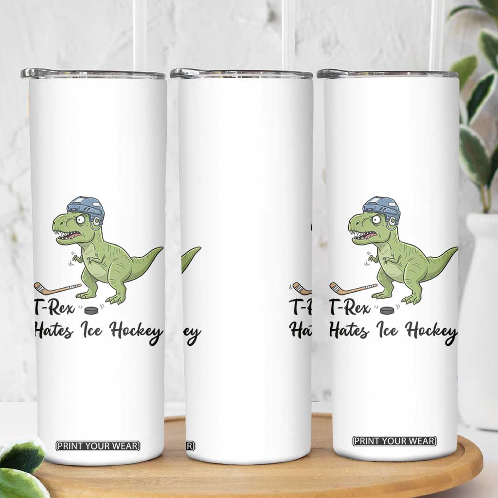 Dino Hates Ice Hockey Skinny Tumbler Funny Ice Sports Dinosaur Gift TS12 Print Your Wear