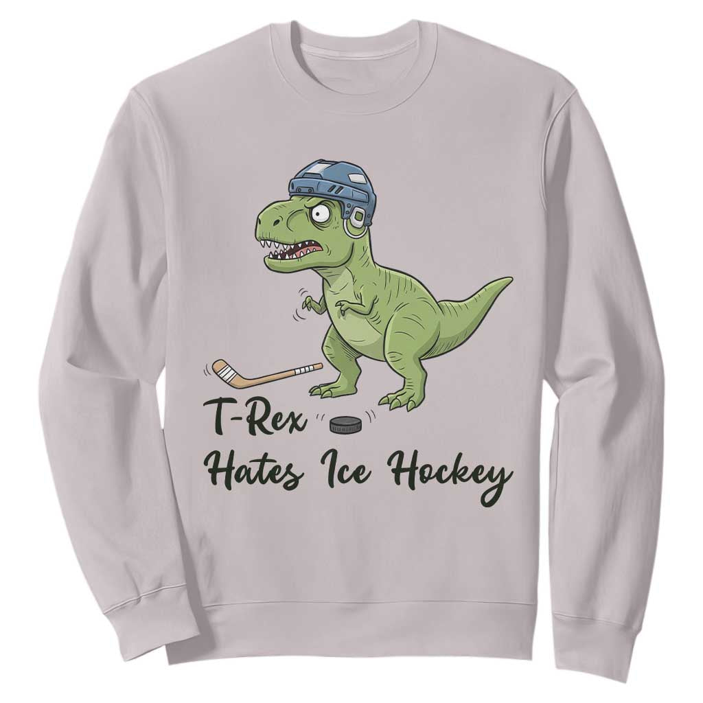 Dino Hates Ice Hockey Sweatshirt Funny Ice Sports Dinosaur Gift TS12 Ice Gray Print Your Wear